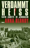Verdammt hei�. Faith Zanetti in Jerusalem - Anna Blundy