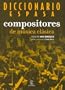 Diccionario de Compositores de Musica Clasica (Spanish Edition)