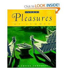 Starbucks Pleasures of Summer: A Starbucks Coffee Cook Book