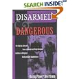 Disarmed And Dangerous: The Radical Life And Times Of Daniel And Philip Berrigan, Brothers In Religious Faith And Civil... by Murray Polner and Jim O'grady