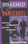 Disarmed And Dangerous: The Radical Life And Times Of Daniel And Philip Berrigan, Brothers In Religious Faith And Civil Disobedience