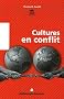Cultures en conflit : Ou Comment g�rer des �quipes de haute performance