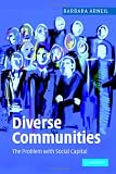 Diverse Communities: The Problem with Social Capital