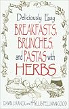 Deliciously Easy Breakfasts With Herbs (Ranck, Dawn J. Deliciously Easy-- With Herbs.) Dawn J. Ranck