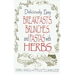 Deliciously Easy Breakfasts With Herbs (Ranck, Dawn J. Deliciously Easy-- With Herbs.)