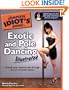 The Complete Idiot's Guide to Exotic and Pole Dancing Illustrated