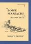 The Boise Massacre on the Oregon Trail (Snake Country Series, Vol. 1)