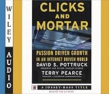 Clicks and Mortar: Passion Driven Growth in an Internet Driven World (Wiley Audio)