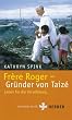 Frere Roger - Gr�nder von Taize. Leben f�r die Vers�hnung