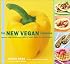 The New Vegan Cookbook: Innovative Vegetarian Recipes Free of Dairy, Eggs, and Cholesterol