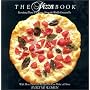 The Pizza Book: Everything There Is To Know About the World's Greatest Pie
