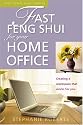 Fast Feng Shui for Your Home Office: Creating a Workspace That Works for You
