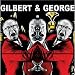 Gilbert & George: Major Exhibition: Tate Modern