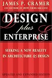 Design Plus Enterprise 2nd Edition: Seeking a New Reality in Architecture and Design