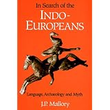 In Search of the Indo-Europeansvon "J. P. Mallory"