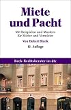 Miete und Pacht: Ratgeber mit Mustern f�r gewerbliche und private Mieter und Vermieter, P�chter und Verp�chter - Hubert Blank