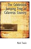 The Celebrated Jumping Frog of Calaveras Country-