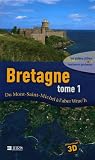 Bretagne : Tome 1, Du Mont-Saint-Michel à l\'aber Wrac\'h