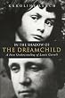 Lewis Carroll - In the Shadow of the Dreamchild: New Understanding of Lewis Carroll