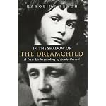 In the Shadow of the Dreamchild: A New Understanding of Lewis Carroll book cover