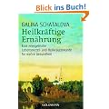 Heilkr�ftige Ern�hrung: Eine energetische Lebensmittel- und Heilkr�uterkunde f�r wahre Gesundheit