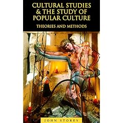 Cultural Studies and the Study of Popular Cultures: Theories and Methods