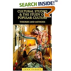 Cultural Studies and the Study of Popular Culture: Theories and Methods