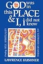 God Was in This Place and I, I Did Not Know: Finding Self, Spirituality and Ultimate Meaning (The Kushner series)