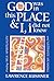 God Was in This Place and I, I Did Not Know: Finding Self, Spirituality and Ultimate Meaning (The Kushner Series)