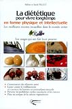 La di�t�tique pour vivre longtemps en forme physique et intellectuelle : Les meilleures recettes recueillies dans le monde entier