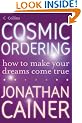 Cosmic Ordering: How to make your dreams come true