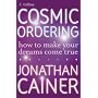 Cosmic Ordering: How to Make Your Dreams Come True