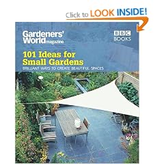 Gardeners' World: 101 Ideas for Small Gardens