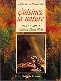Cuisinez la nature - 200 recettes