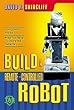 Build a remote-controlled robot - [electronic resource]  : David R. Shircliff.