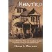 Haunted: The Incredible True Story of a Canadian Family's Experience Living in a Haunted House