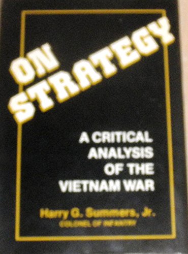 On Strategy: Critical Analysis of the Vietnam War.