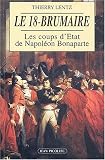 Le 18-Brumaire : Les coups d\'Etat de Napoléon Bonaparte (novembre-décembre 1799)