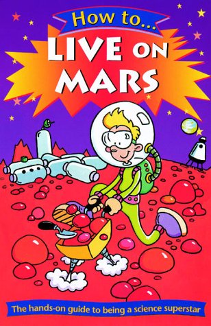 How to Live on Mars (How To...)