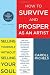 How to Survive and Prosper as an Artist: Selling Yourself Without Selling Your Soul