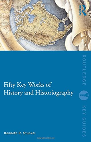 fifty key works of history and historiography routledge key guides