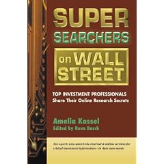 Super Searchers on Wall Street: Top Investment Professionals Share Their Online Research Secrets (Super Searchers)