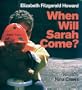 When Will Sarah Come?
