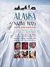 Alaska Native Ways: What the Elders Have Taught Us