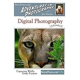 DigitalPhotographyUnleashed:CapturingWildlyGreatPictures