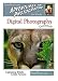 Digital Photography Unleashed: Capturing Wildly Great Pictures
