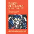 The Dolorous Passion Of Our Lord Jesus Christ: After The Meditations Of Anne Catherine Emmerich by  Clemens Brentano and Noel L. Griese