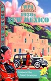 The Wpa Guide to 1930's New Mexico