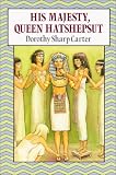 His Majesty, Queen Hatsheput
