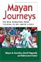 Mayan Journeys: The New Migration from Yucatan to the United States (Ccis Anthologies Center for Comparative Immigration Studies, Ucsd)